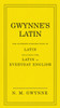 Gwynne's Latin: The Ultimate Introduction to Latin Including the Latin in Everyday English