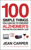 100 Simple Things You Can Do To Prevent Alzheimer'S: And Age-Related Memory Loss