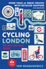 Cycling London: More than 40 great routes with detailed mapping