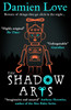 The Shadow Arts: ‘A dark, mysterious, adrenaline-pumping rollercoaster of a story’ Kieran Larwood