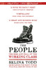 The People: The Rise And Fall Of The Working Class, 1910-2010