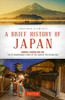 A Brief History Of Japan: Samurai, Shogun And Zen: The Extraordinary Story Of The Land Of The Rising Sun