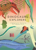 Dinosaurs Explorers: Infographics For Discovering The Prehistoric World