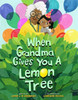 When Grandma Gives You A Lemon Tree