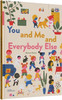 You And Me And Everybody Else