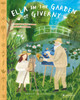 Ella in the Garden of Giverny: A Picture Book about Claude Monet