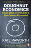 Doughnut Economics: Seven Ways to Think Like a 21st-Century Economist