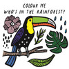 Colour Me: Who’s in the Rainforest?: Watch Me Change Colour In Water