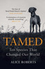 Tamed: Ten Species that Changed our World