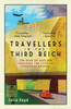Travellers in the Third Reich: The Rise of Fascism Seen Through the Eyes of Everyday People