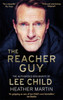 The Reacher Guy: The Authorised Biography Of Lee Child