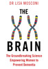 The XX Brain: The Groundbreaking Science Empowering Women to Prevent Dementia
