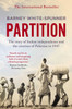 Partition: The Story Of Indian Independence And The Creation Of Pakistan In 1947