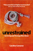 Unrestrained: Surviving and Thriving After Abuse