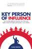 Key Person of Influence: The Five-Step Method to Become One of the Most Highly Valued and Highly Paid People in Your Industry
