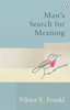 Man's Search For Meaning: Classic Editions