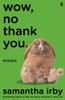 Wow, No Thank You.: The #1 New York Times Bestseller