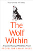 The Wolf Within: The Astonishing Evolution Of Man'S Best Friend
