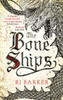 The Bone Ships: Winner of the Holdstock Award for Best Fantasy Novel