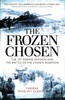 The Frozen Chosen: The 1St Marine Division And The Battle Of The Chosin Reservoir