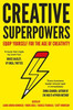 Creative Superpowers: Equip Yourself For The Age Of Creativity