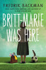 Britt-Marie Was Here: From the bestselling author of A MAN CALLED OVE, ANXIOUS PEOPLE and MY FRIENDS