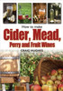 How to Make Cider, Mead, Perry and Fruit Wines