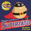 Three Classic Adventures of Supertato: Featuring: Veggies Assemble; Run, Veggies, Run!; Evil Pea Rules