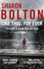 Like This, For Ever: (Lacey Flint: 3): the chilling psychological thriller from Richard & Judy bestseller Sharon Bolton