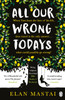 All Our Wrong Todays: A BBC Radio 2 Book Club Choice 2017