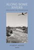 Along Some Rivers: Photographs and Conversations