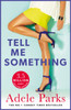 Tell Me Something: Escape to sun-drenched Italy with a hit romantic novel from the No.1 Sunday Times bestseller