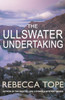 The Ullswater Undertaking: Murder And Intrigue In The Breathtaking Lake District - 9780749027605