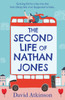 The Second Life of Nathan Jones: A Laugh out Loud, OMG! Romcom That You Won’t be Able to Put Down!