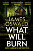What Will Burn: a tense and incendiary thriller from the Sunday Times bestselling Inspector McLean series