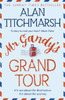Mr Gandy's Grand Tour: The uplifting, enchanting novel by bestselling author and national treasure Alan Titchmarsh