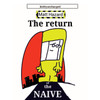 The Return of the Naive