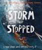 The Storm That Stopped Storybook: A True Story About Who Jesus Really Is