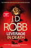 Leverage in Death: An Eve Dallas thriller (Book 47)