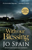 With Our Blessing: The Unforgettable Beginning To The Breathtaking Crime Series (An Inspector Tom Reynolds Mystery Book 1)