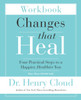 Changes That Heal Workbook: Four Practical Steps to a Happier, Healthier You