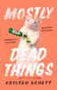 Mostly Dead Things