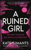 A Ruined Girl: an unmissable thriller with a killer twist you won't see coming