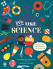 We Use Science: Discover The Real-Life Science In Everyday Jobs!