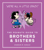 The Peanuts Guide to Brothers and Sisters