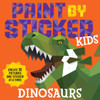 Paint by Sticker Kids: Dinosaurs: Create 10 Pictures One Sticker at a Time!