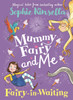 Mummy Fairy and Me: Fairy-in-Waiting