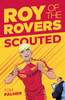 Roy Of The Rovers: Scouted