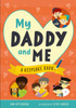 My Daddy And Me: A Keepsake Book