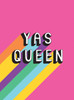 Yas Queen: Uplifting Quotes and Statements to Empower and Inspire